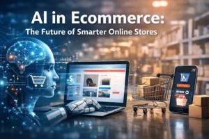 AI in Ecommerce: The Future of Smarter Online Stores